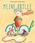 Britta Schwarz und Carsten Märtin: Meine Brille kann zaubern! Buchbesprechung, Lesetipp, Rezension
