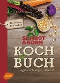 Schrot & Korn, Schrot&Korn Kochbuch, vegan, vegetarisch, saisonal, Buchempfehlung, kochen