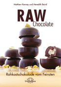 Matthew Kenney und Meredith Baird Raw Chocolate - Rohkostschokolade vom Feinsten, Schokolade, Rohschokolade