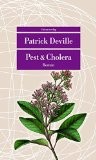 Patrich Deville, Pest & Cholera, Biografie, Roman, Buchempfehlung, Rezension, Buchrezension, Lesetipp