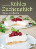 Rezension Marco Seifried: Kühles Kuchenglück – Kuchen ohne Backen