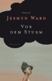 Rezension Jesmyn Ward: Vor dem Sturm