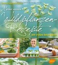 Rezension Celia Nentwig und Hella Henkel: Meine neuen Wildpflanzen-Rezepte – mit vielen Deko-Ideen