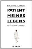 Rezension Bernhard Albrecht: Patient meines Lebens – Von Ärzten, die alles wagen