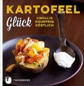 Kartoffelglück - Knollig, knupsrig, köstlich Kochbuch, Rezension, Rezepte