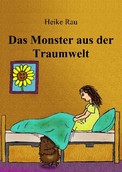 Heike Rau: Das Monster aus der Traumwelt, Vorlesen, Selberlesen, Kindergeschichte, lesen