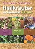 Rezension, Buchbesprechung, Rosemary Gladstar: Heilkräuter in meinem Garten