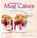 Rezension, Backen, Mikrowelle, Rezepte, Christelle Huet-Gomez Crumble Mug Cakes - Neue fruchtige Tassenkuchen in 5 Minuten