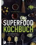 Buchbesprechung, Rezension, Rezepte, Kochen, Julie Montagu Das Superfood-Kochbuch - Die Extraportion Gesundheit für jeden Tag