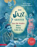 Oliver Steger, Jazzgeister, Jazz für Kinder, Blues, Swing, Latin & Co. Buchempfehlung, Rezension, Kinderbuch