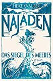 Heike Knauber, Najaden, Das Siegel des Meeres, Fantasy, Buchbesprechung, Rezension, Lesetipp, Wüstenstaat, Mythologie