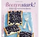 Rezension, Buchbesprechung, Rezepte, Kathrin Ertl Beerenstark! - Süßes aus heimischen Beeren
