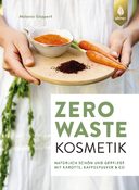 Melanie Göppert: Zero Waste Kosmetik – Natürlich schön und gepflegt mit Karotte, Kaffeepulver & Co, Rezension, Lesetipp, plastikfrei, Naturkosmetik, Online, Review