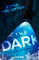 Emma Haughton The Dark, Thriller, Antarktis, Mord, Eis, Kälte, Dunkelheit, Rezension, Buchtipp, Buchrezension, Online Review, Buchbesprechung