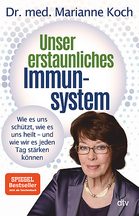 Dr. med. Marianne Koch Unser erstaunliches Immunsystem Wie es uns schützt, wie es uns heilt - und wie wir es jeden Tag stärken können, Corona, Impfung, Covid 19, Rezension, Buchbesprechung, Lesetipp Online Review, Bewertung, impfen
