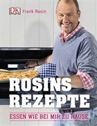 Rezension Frank Rosin: Rosins Rezepte - Essen wie bei mir zu Hause